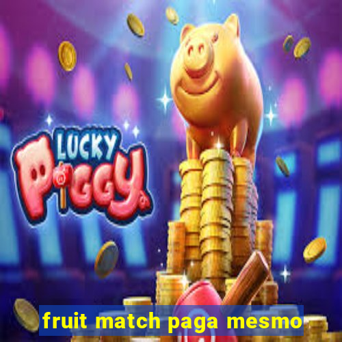 fruit match paga mesmo